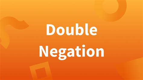 Double Negatives In English—explanation And Examples