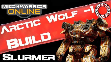 Mechwarrior Online The Arctic Wolf 1 The Slurmer Build Gameplay