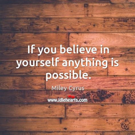 If You Believe In Yourself Anything Is Possible Idlehearts
