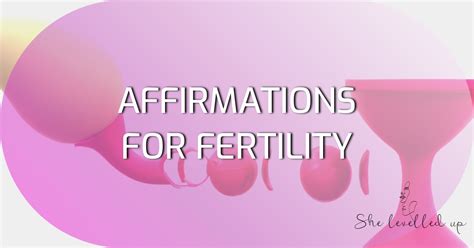 Unlock Your Fertility 25 Power Affirmations To Help You Get Pregnant She Levelled Up