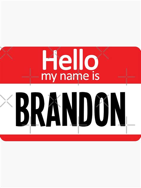 Hello My Name Is Brandon Sticker For Sale By Flextheory Redbubble
