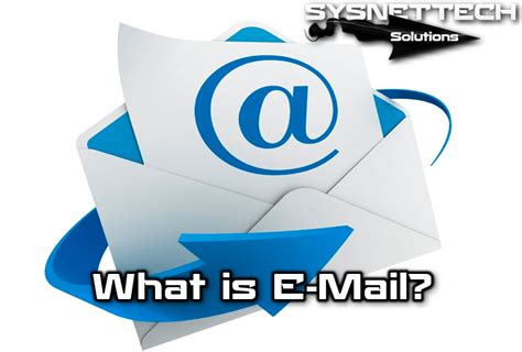 What Is E Mail Electronic Mail Sysnettech Solutions