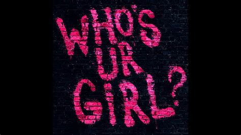 Whos Ur Girl Official Audio Youtube