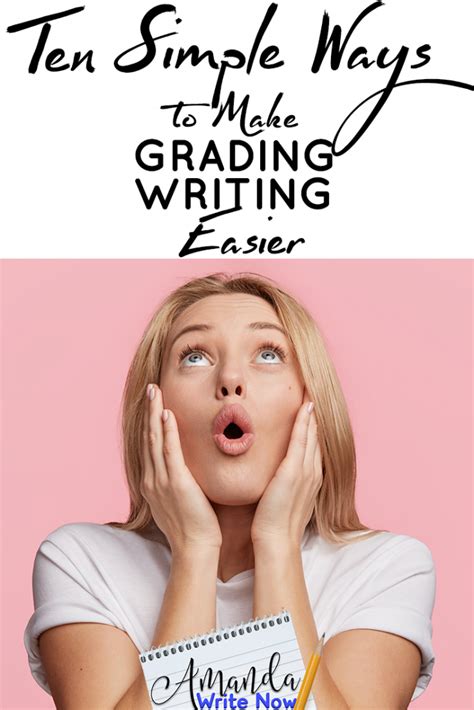 Ten Simple Ways To Make Grading Writing Easier Amanda Write Now
