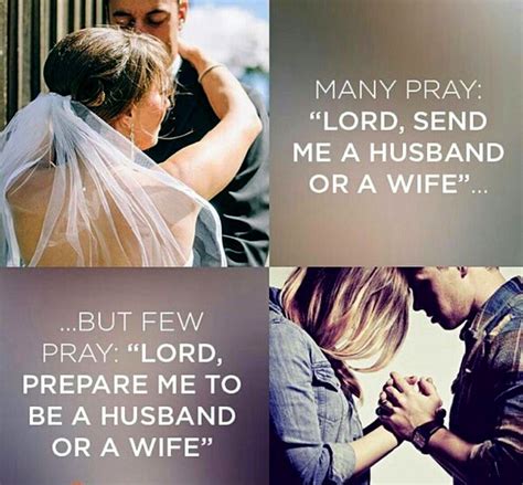 Many Pray Lord Send Me A Husband Or A Wife But Few Pray Lord