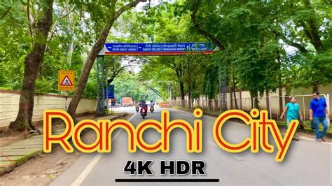 Ranchi City Drive 4k Hdr Jharkhand Tour Youtube