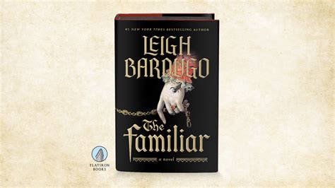 The Familiar By Leigh Bardugo Flatiron Books