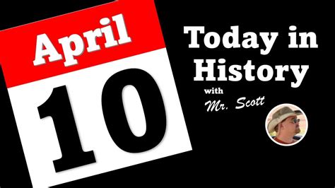 Today In History April 10 Youtube