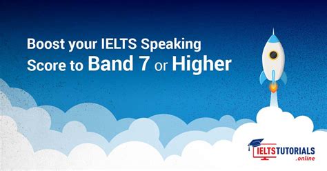 Boost Your Ielts Speaking Score To Band 7 And Higher