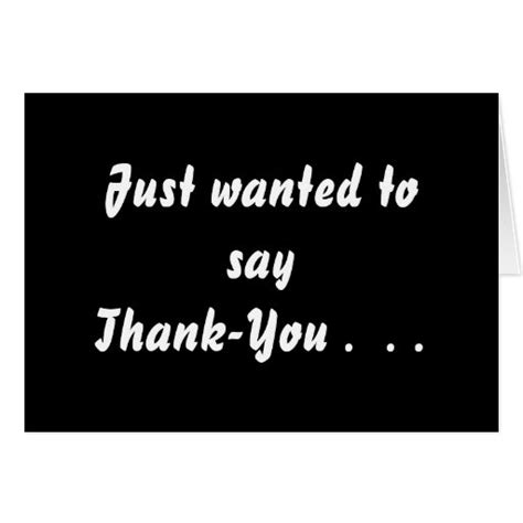 Just Wanted To Say Thank You Greeting Cards Zazzle