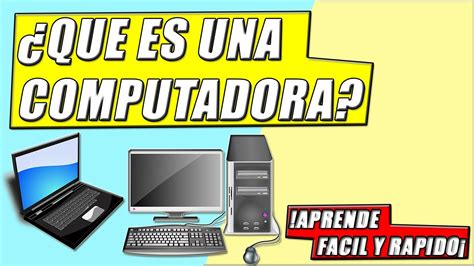 Informatica ¿qué Es Una Computadora💻🖥tipos De Computadoras Youtube