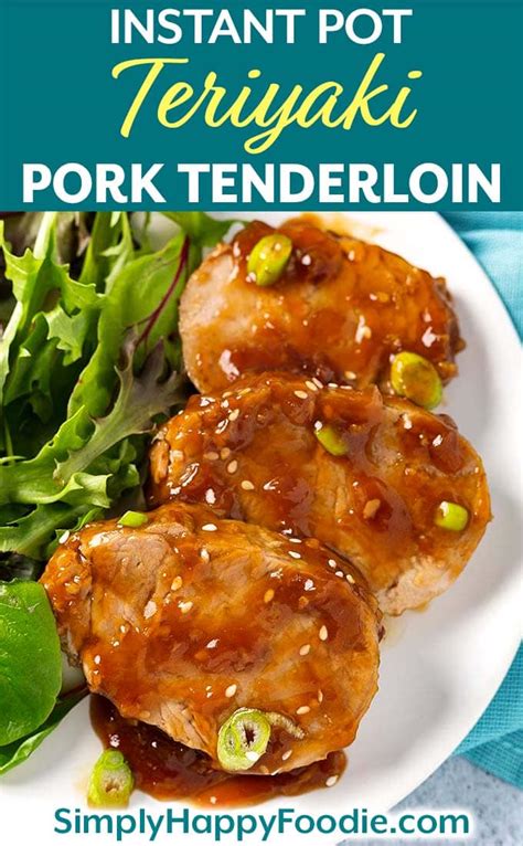 Instant Pot Teriyaki Pork Tenderloin Simply Happy Foodie