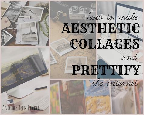 How To Make Aesthetic Collages And Prettify The Internet Another Teen