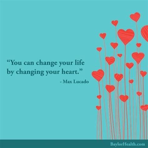 You Can Change Your Life By Changing Your Heart Max Lucado Change