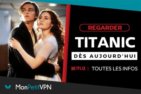 Lastuce Pour Regarder Titanic En Streaming Netflix Depuis La France