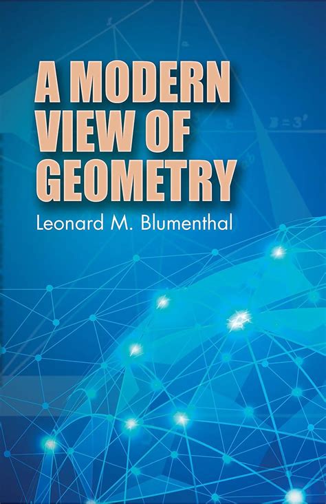 A Modern View Of Geometry Dover Books On Mathematics Blumenthal Leonard M