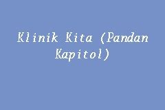 5.40574, 100.28209) is a public health clinic in air itam. Klinik Kita Pandan Kapitol, Doctor in Pandan Indah