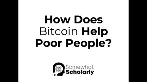 Bitcoin transactions will eventually either be confirmed or rejected by the network. How Does Bitcoin Help Poor People (with such high ...