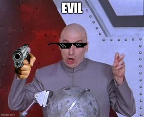 Dr Evil Laser Meme Imgflip