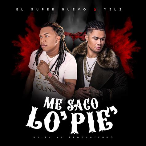 Me Saco Lo Pie Single By El Super Nuevo Spotify