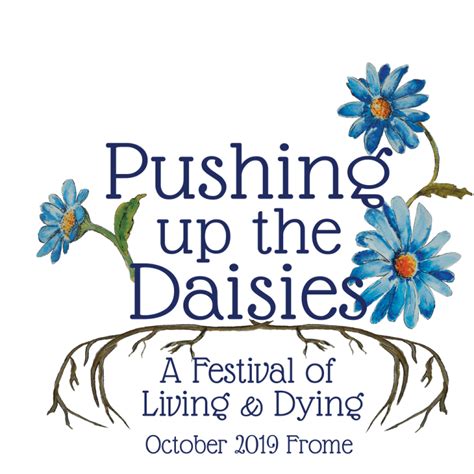 Pushing Up The Daisies Discover Frome