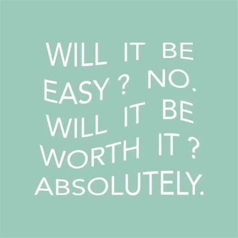 Inspiring Quote Video Will It Be Easy No Will It Be Worth It