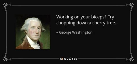 He describes the scope of the second amendment's right to keep and bear arms. George Washington quote: Working on your biceps? Try ...
