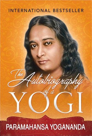 The Autobiography Of A Yogi Ebook By Paramahansa Yogananda Rakuten