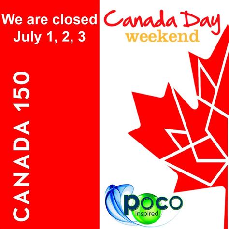Just A Friendly Reminder Poco Will Be Closed For The Canada Day Long