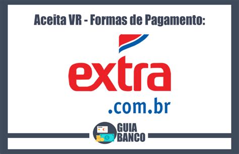 Extra Aceita Vr Formas De Pagamento Extra