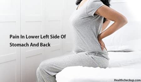 Pain In Lower Left Side Of Stomach And Back Means Causes Treatment
