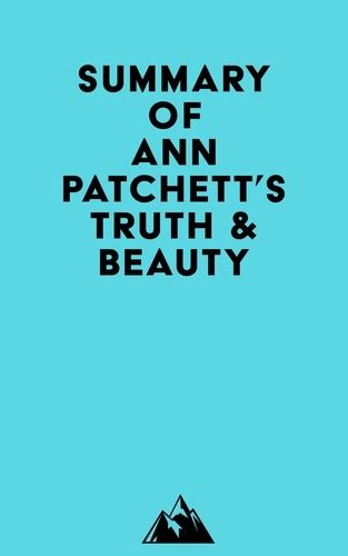 Summary Of Ann Patchetts Truth And Beauty De Everest Media Epub