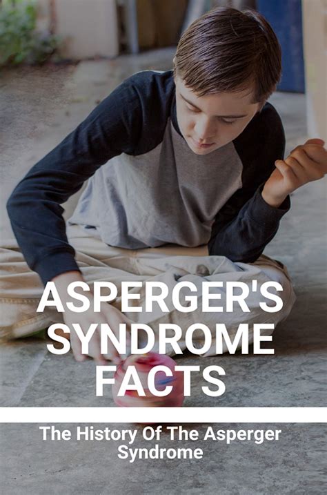 Aspergers Syndrome Facts The History Of The Asperger Syndrome Asperger Syndrome In The