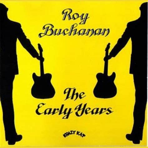 The Early Years Roy Buchanan Mp3 Buy Full Tracklist