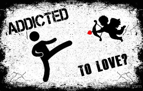 Love Addiction Love Pictures Images Page 26