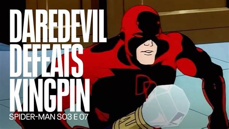 Spider Man And Daredevil Defeat Kingpin Spider Man The Animated