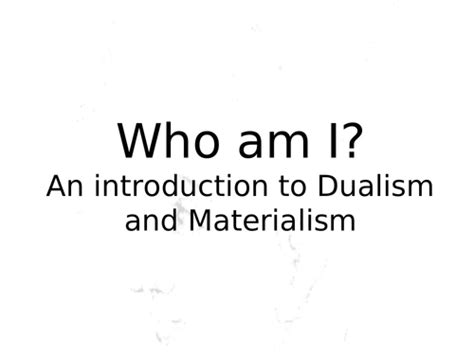 Dualism And Materialism Teaching Resources