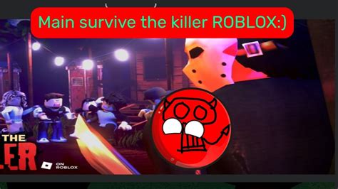 Aku Main Survive The Killer Di Roblox Youtube