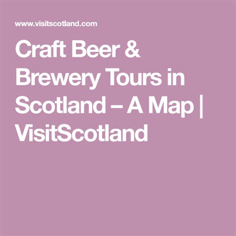 Craft Beer And Brewery Tours In Scotland A Map Visitscotland