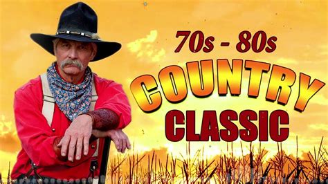 70s 80s Best Old Country Songs Playlist Classic Country Songs Of All