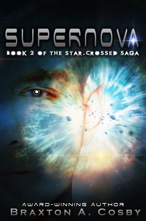 Book Review Supernova The Star Crossed Saga 2 By Braxton A Cosby