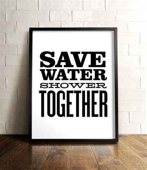 Save Water Shower Together Printable Art Save Water Shower Together 93465 Hot Sex Picture