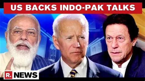 us supports direct dialogue between india and pakistan over issues of concern youtube