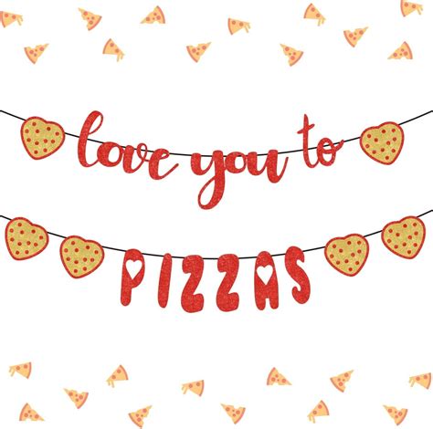 Love You To Pizzas Banner Valentines Day Pizza Theme Anniversary