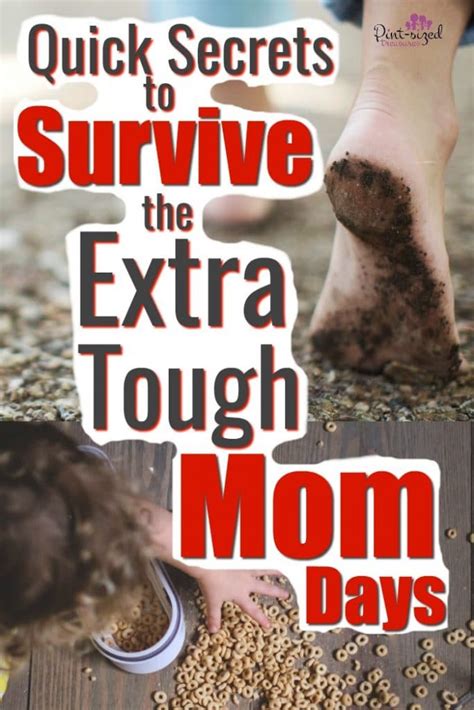 Quick Secrets To Survive The Extra Tough Mom Days Pint Sized Treasures