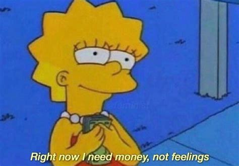 Bart simpson, americas favorite underachiever, lays claim to his own comic book! Lisa Simpson meme: right now I need money, not feelings ...