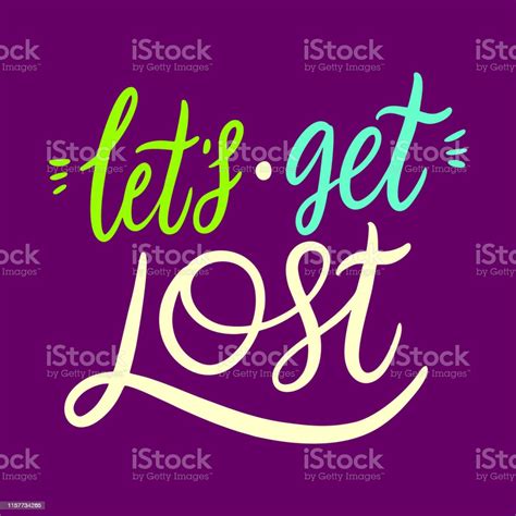 Lets Get Lost Hand Drawn Vector Quote Lettering Motivational Typography