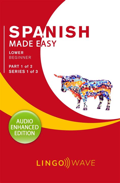 Spanish Made Easy Lower Beginner Part 1 Of 2 Series 1 Of 3 Ebook