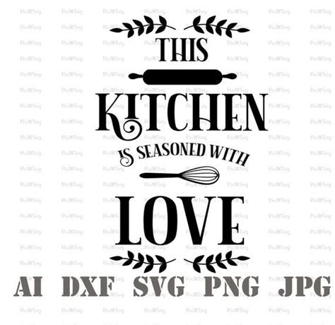 This Kitchen Is Seasoned With Love Kitchen Sayingskitchen Etsy Kitchen Quotes Sayings