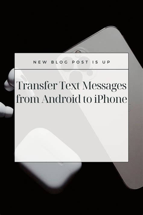 Transfer Text Messages From Android To Iphone News Blog Text Messages